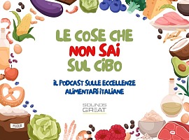 Il Food Podcast multibrand che racconta le eccellenze alimentari italiane