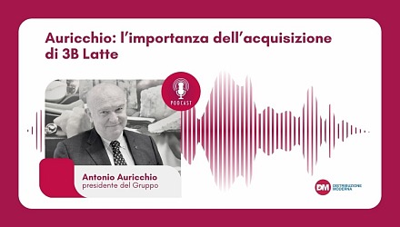 Podcast: Auricchio, l’importanza dell’acquisizione di 3B Latte Podcast: Auricchio, l’importanza dell’acquisizione di 3B Latte