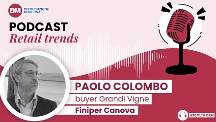 Podcast: Colombo (Finiper Canova), trend positivo per Grandi Vigne in Unes Colombo (Finiper Canova), trend positivo per Grandi Vigne in Unes